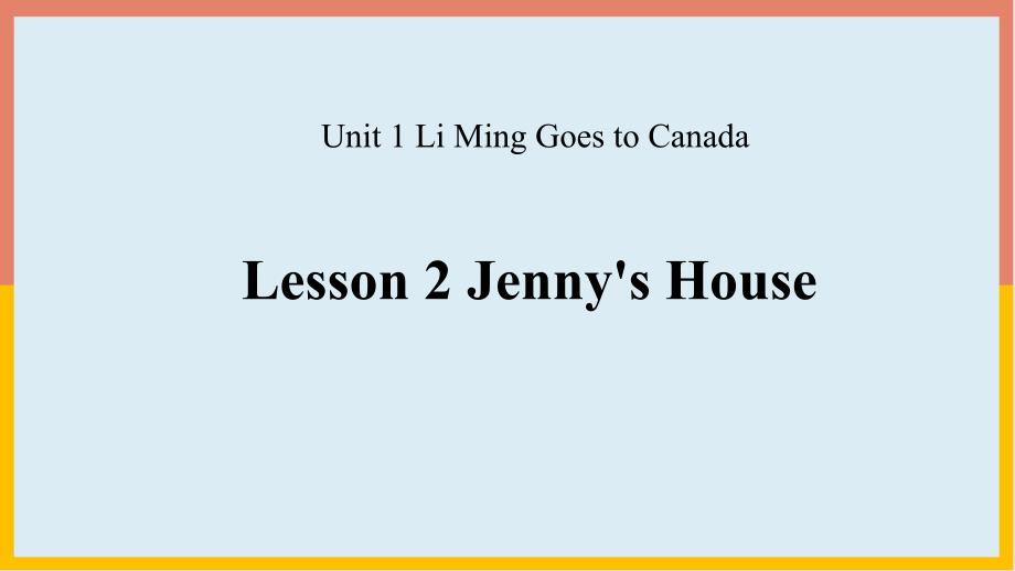 Unit 1 Lesson 2 Jenny’s House 课件(10张PPT).pptx_第1页